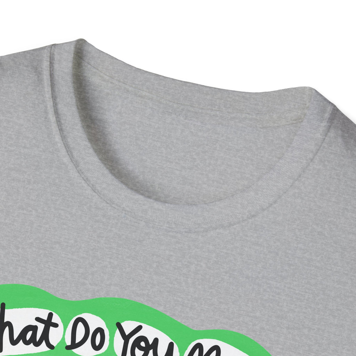 What Do You Mean T-Shirt