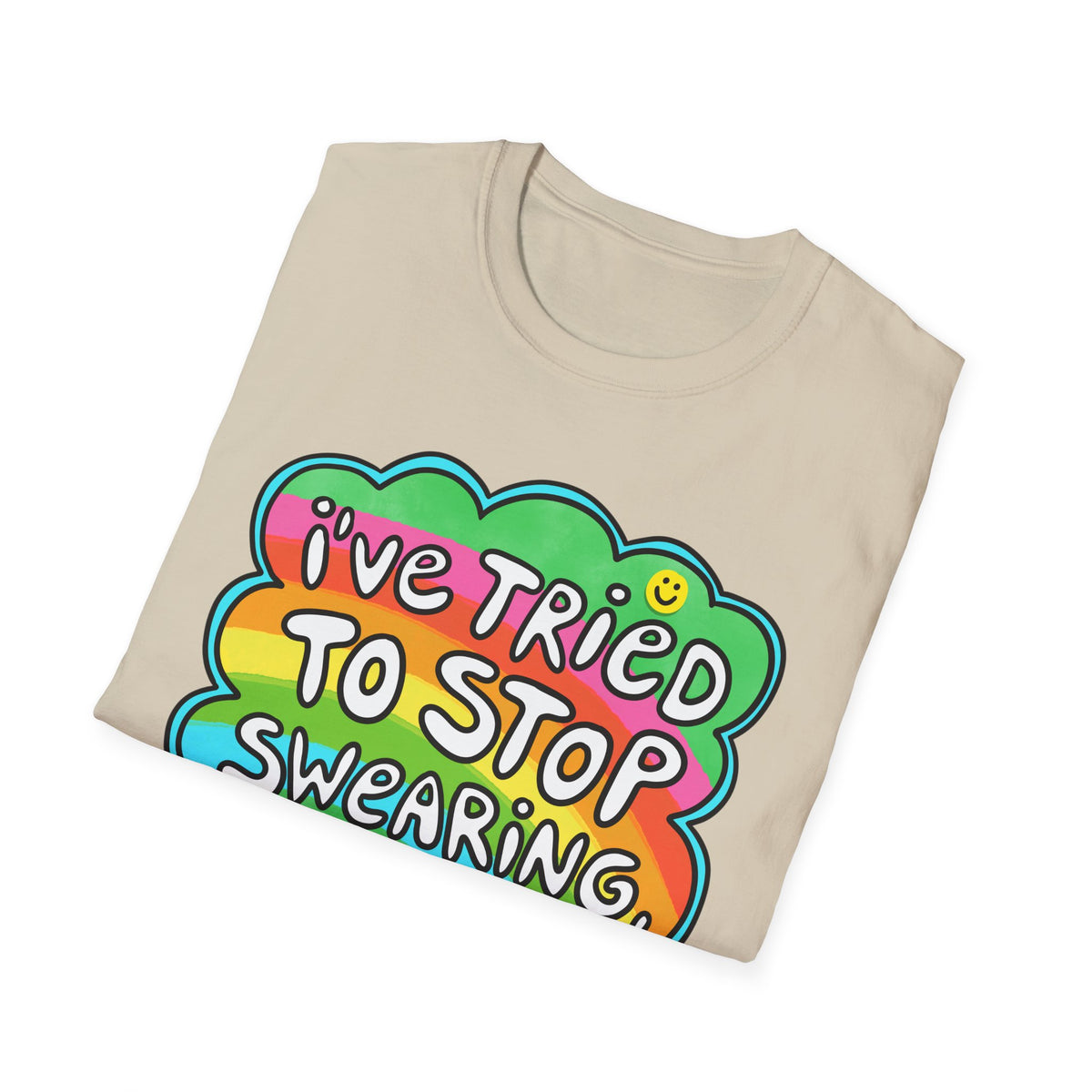 I’ve Tried to Stop Swearing T-shirt