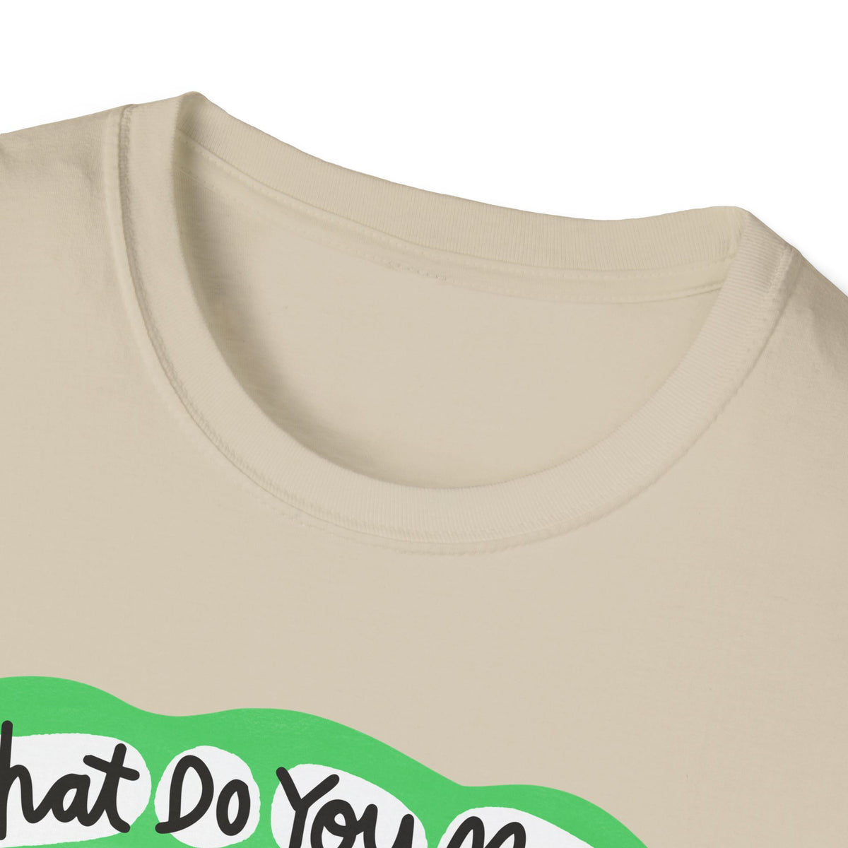 What Do You Mean T-Shirt