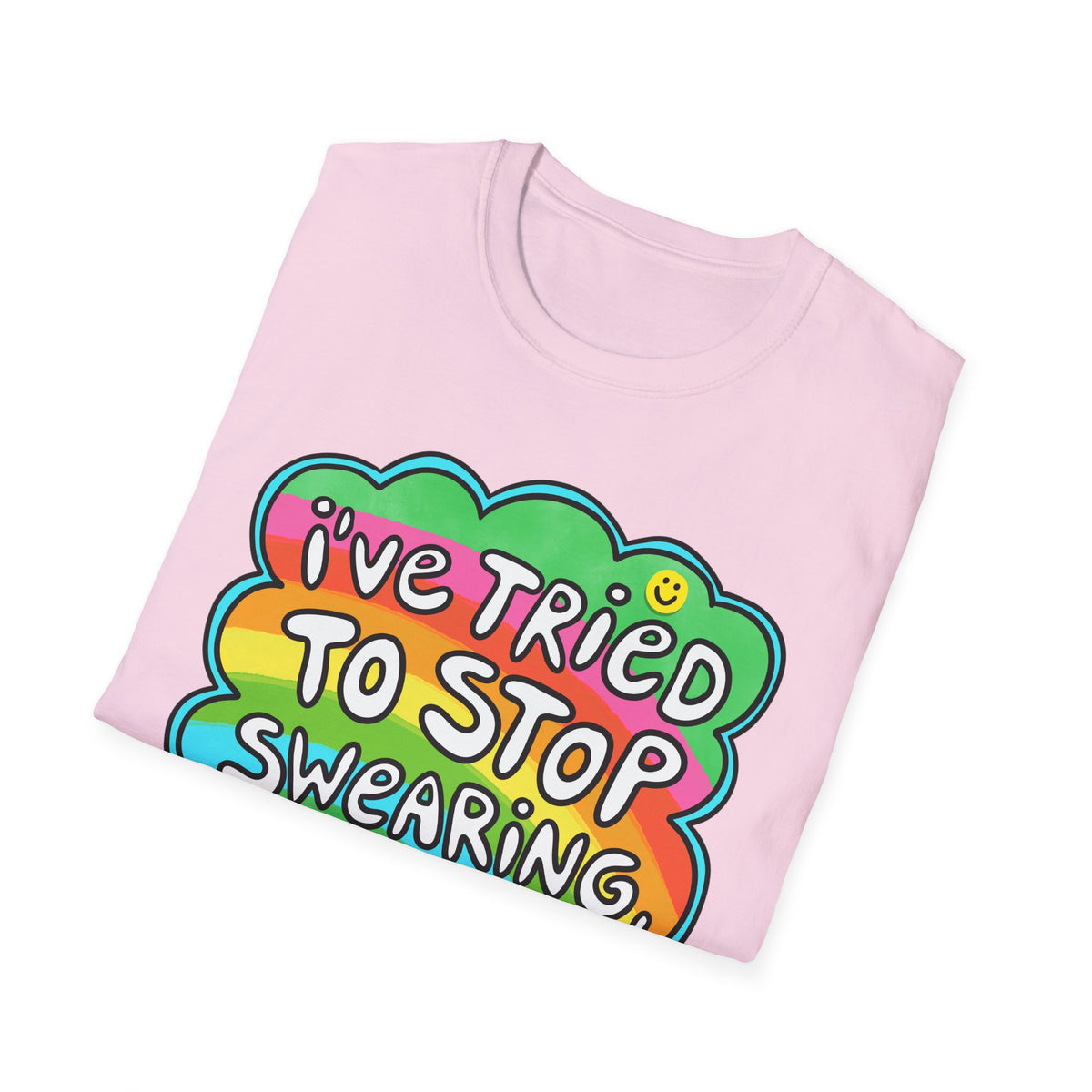 I’ve Tried to Stop Swearing T-shirt