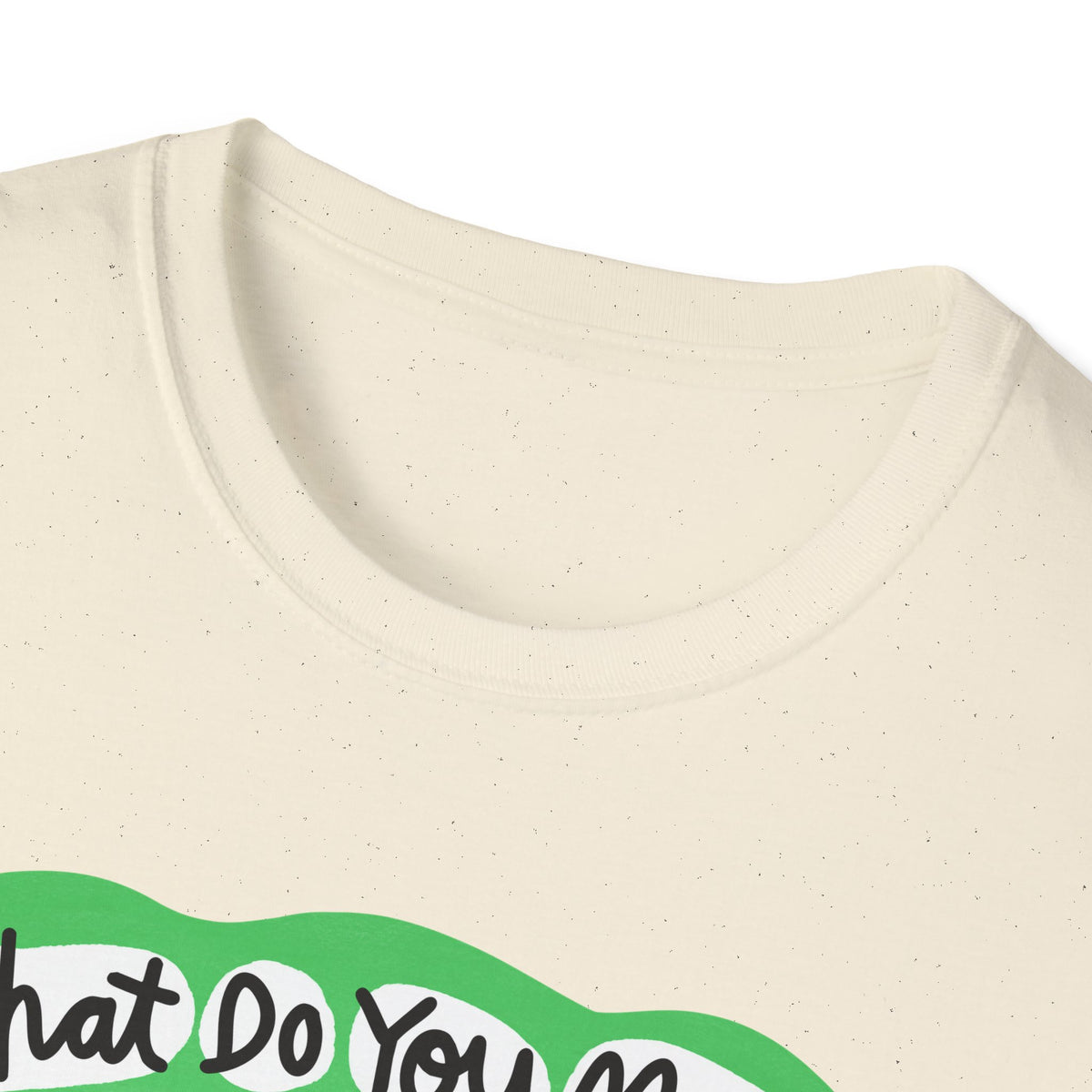 What Do You Mean T-Shirt
