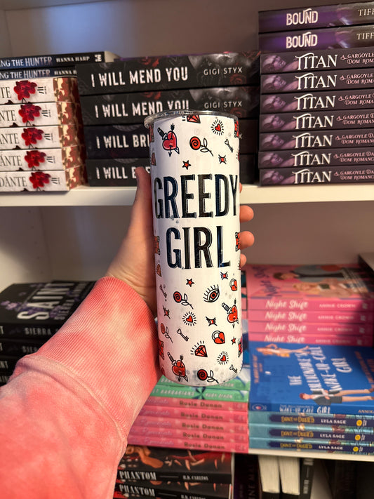 Greedy Girl Cup