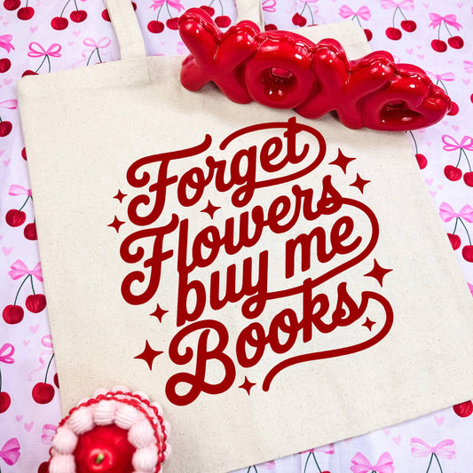 Forget Flowers Buy Me Books Canvas Tote Bag